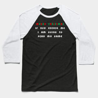 Merry Christmas. If you excuse me, I am going to play my game Baseball T-Shirt